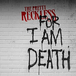 The Pretty Reckless : For I Am Death